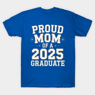 Proud mom 2025 gold T-Shirt